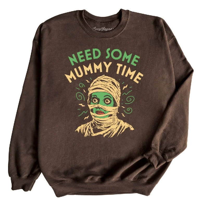 Weekend Flash Sale Need Some Mummy Time Sweatshirt