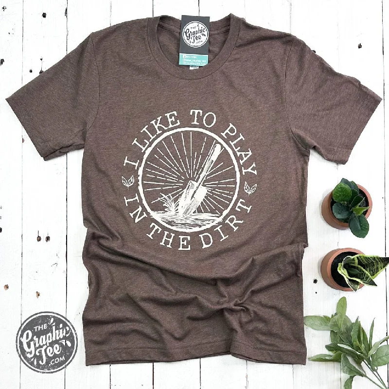 Markdowns I Like to Play in the Dirt Crewneck Short Sleeve Tee
