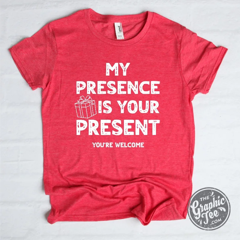 Overstock Sale My Presence is Your Present (You're welcome) Red Unisex Short Sleeve Tee